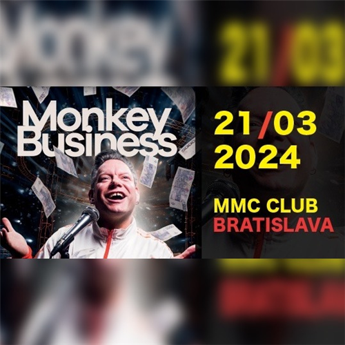 MONKEY BUSINESS …ale stejně je to nádhera TOUR 2024