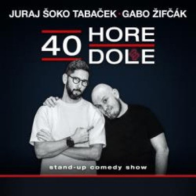 Juraj Šoko Tabaček a Gabo Žofčák - 40 Hore Dole