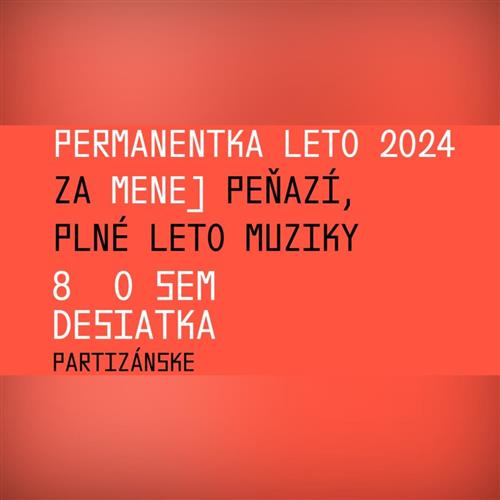 PERMANENTKA LETO 2024 I OSEMDESIATKA