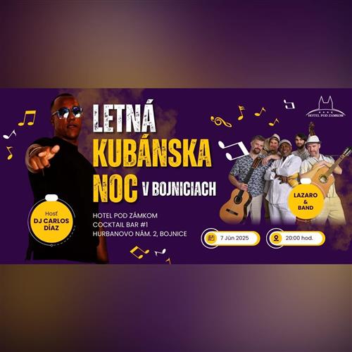 Letná kubánska noc so spevákom Lazarom a DJ Carlosom Díazom