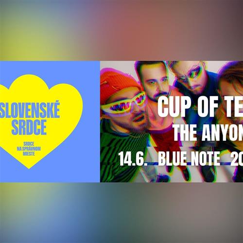 SLOVENSKÉ SRDCE - CUP OF TEA & THE ANYONE