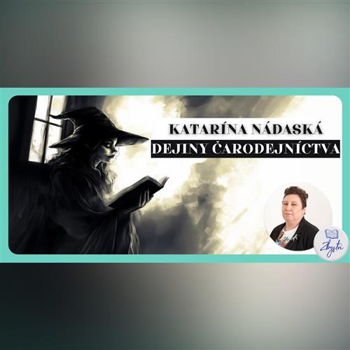 Katarína Nádaská: Dejiny čarodejníctva - Ľúbostná mágia | Považská Bystrica