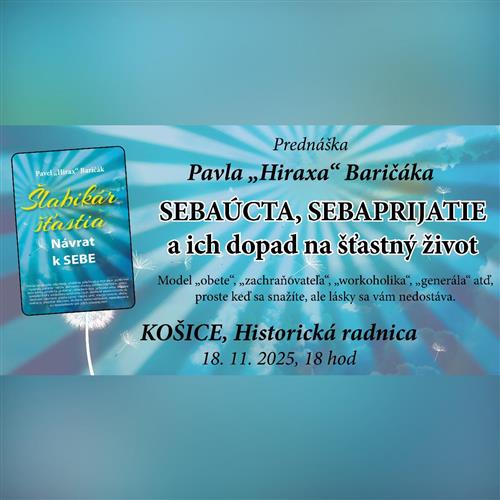 TRENČÍN: Sebaúcta, sebaprijatie a ich dopad na šťastný život - Prednáška Pavel "Hirax" Baričák
