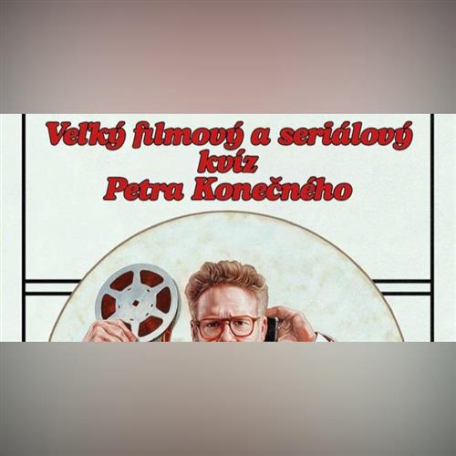 Veľký filmový a seriálový kvíz Petra Konečného – Klub Lúč Edition