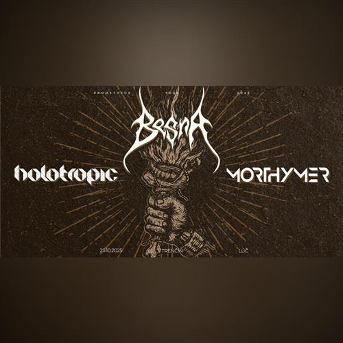 BESNA + HOLOTROPIC + MORTHYMER | PROMETHEUS TOUR TRENČÍN