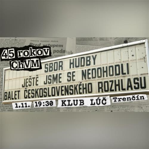 45 rokov CHVM
