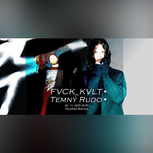 FVCK_KVLT & TEMNÝ RUDO │ KC Cooltajner-Koridor │ Považská Bystrica