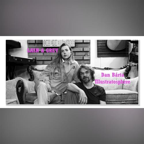 Dan Bárta & Illustratosphere feat Lash & Grey