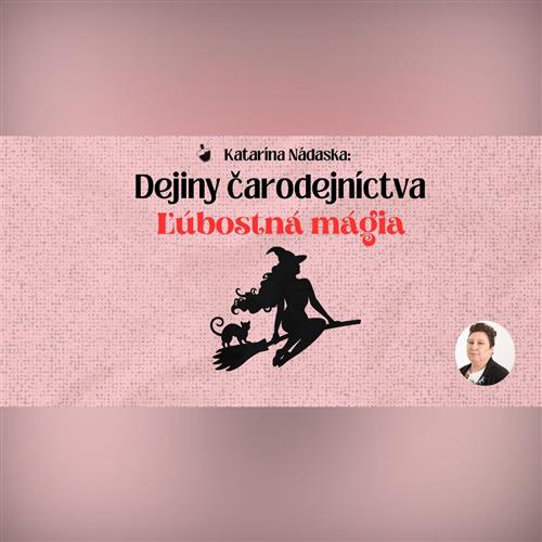 Katarína Nádaská: Ľúbostná mágia | Partizánske