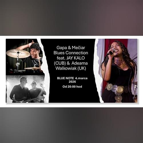 Gapa & Mečiar Blues Connection feat.JAY KALO (CUB) & Adeama Walkowiak (UK)
