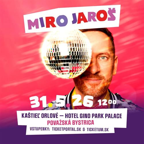 MIRO JAROŠ - Kaštieľ Orlové, Považská Bystrica