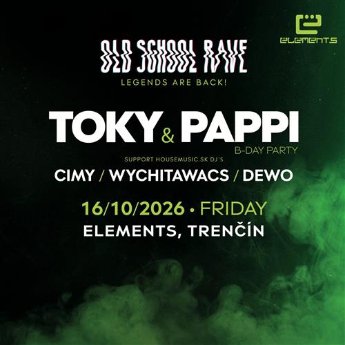 OLD SCHOOL RAVE w/ TOKY & PAPPI